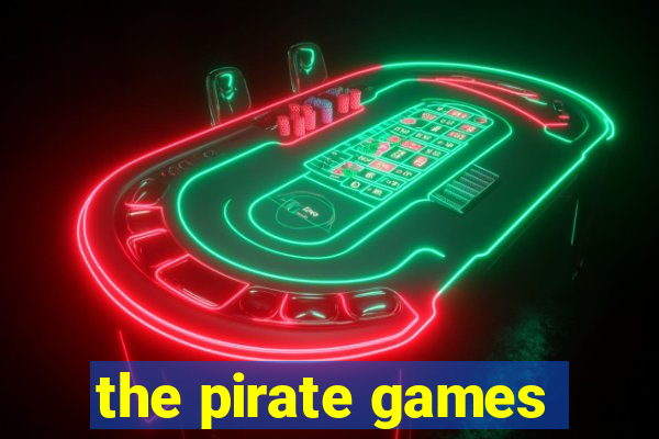 the pirate games